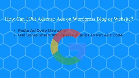 How Can I Put Adsense Ads on Wordpress Blog or Website