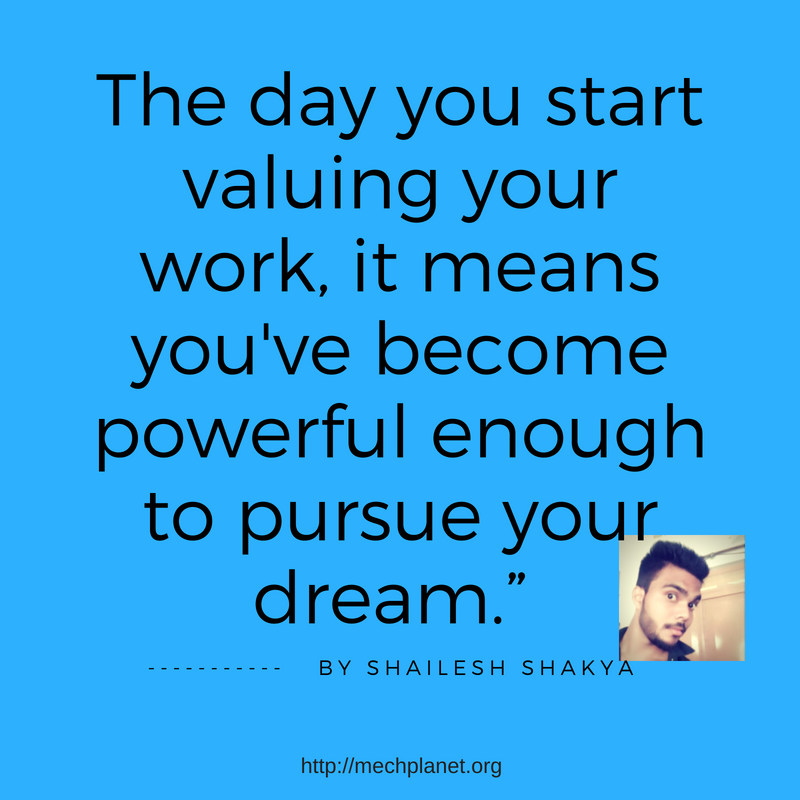 The day you start valuing your work, it means you've become powerful enough to be responsible.