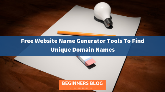 Free Website Name Generator Tools To Find Unique Domain Names