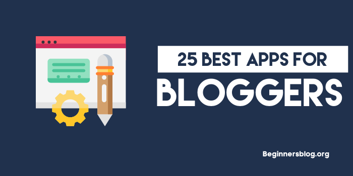 25 best apps for bloggers
