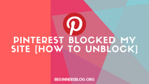 [Pinterest Help] How Pinterest Unblock My Site In 7 Days [This Is ...