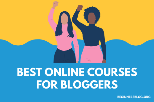 BEST ONLINE COURSES FOR BLOGGERS