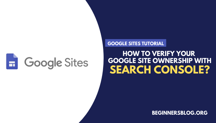 Google Sites Tutorial: How to Verify Your Google Site Ownership with Search Console