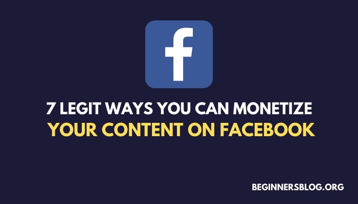 How to Make Money on Facebook 7 Legit Ways You Can Monetize Your Content