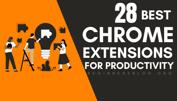 28 Best Chrome Extensions for Productivity That Save You Time
