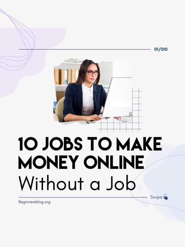 10 jobs to makemoney online without a job